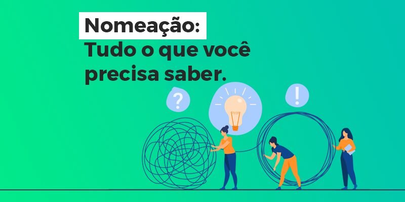 Nomeação: Tudo o que você precisa saber!